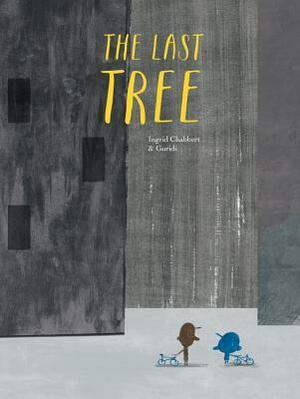 The Last Tree by Raúl Nieto Guridi, Ingrid Chabbert