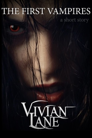 The First Vampires (Children of Ossiria #0.5) by Vivian Lane