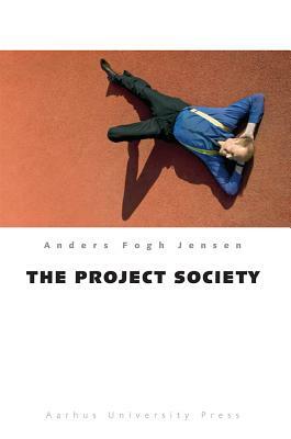 The Project Society by Anders Fogh Jensen