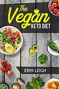 The Vegan Keto Diet by Erin Leigh