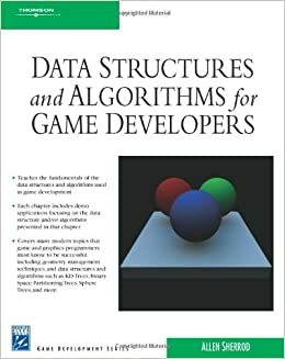 Data Structures and Algorithms for Game Developers With CDROM by Allen Sherrod