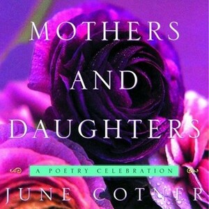 Mothers and Daughters: A Poetry Celebration by June Cotner