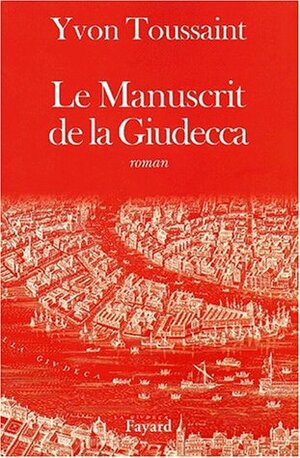 Le Manuscrit de Giudecca by Yvon Toussaint