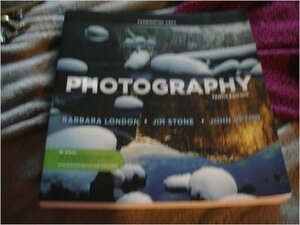 Photography (Examination Copy 10 Th Edition, 2011 * examination copy not student) by John Upton Barbara London, Jim Stone