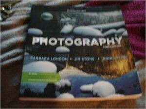 Photography (Examination Copy 10 Th Edition, 2011 * examination copy not student) by Jim Stone, John Upton Barbara London