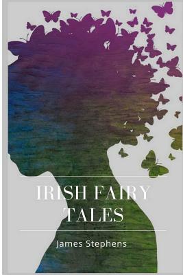 Irish Fairy Tales by James Stephens