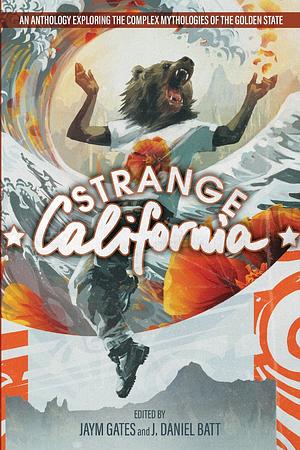 Strange California by Jaym Gates