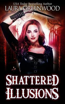 Shattered Illusions by Laura Greenwood