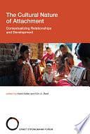 The Cultural Nature of Attachment: Contextualizing Relationships and Development by Heidi Keller, Kim A. Bard