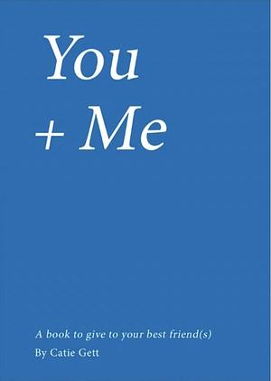 You + Me by Catie Gett