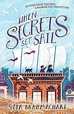 When secrets set sail by Sita Brahmachari