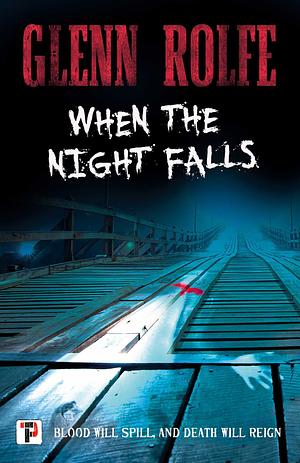 When the Night Falls by Glenn Rolfe
