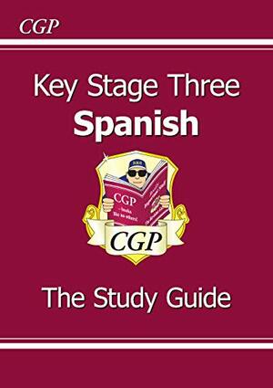 Spanish: Key Stage Three: The Study Guide by Richard Parsons