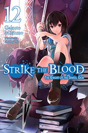 Strike the Blood, Vol. 12: The Knight of the Sinful God by Gakuto Mikumo