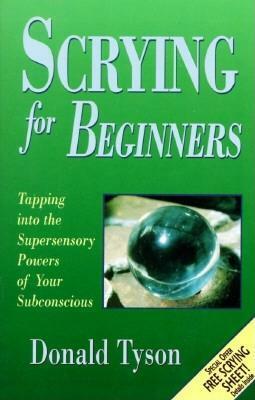 Scrying for Beginners by Donald Tyson