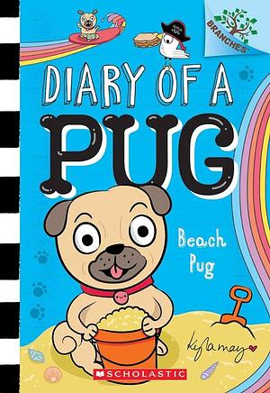 Beach Pug: A Branches Book by Kyla May