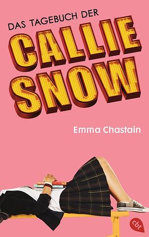 Das Tagebuch der Callie Snow by Emma Chastain