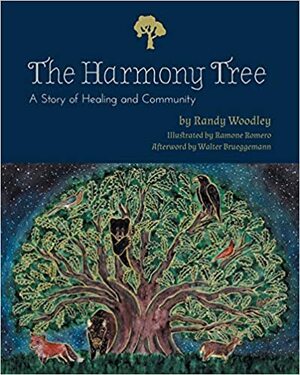 The Harmony Tree: A Story of Healing and Community by Randy S Woodley