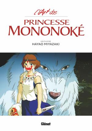 L'Art de Princesse Mononoke by Hayao Miyazaki
