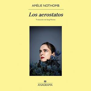 Los aerostatos by Amélie Nothomb