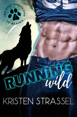 Running Wild by Kristen Strassel