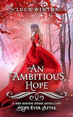 An Ambitious Hope: A Red Riding Hood Retelling by Lucy Winton