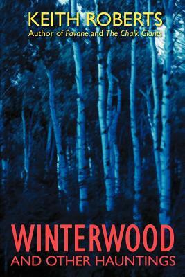 Winterwood: And Other Hauntings by Keith Roberts