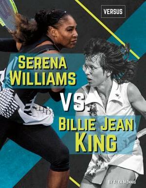 Serena Williams vs. Billie Jean King by Alex Monnig