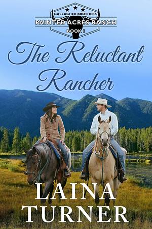The Reluctant Rancher by Laina Turner