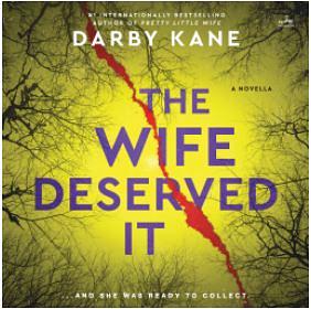 The Wife Deserved It by Darby Kane