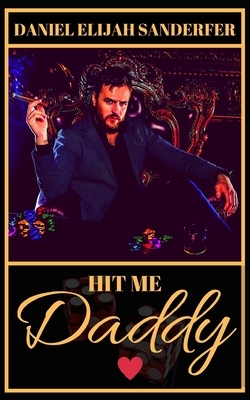 Hit Me Daddy by Daniel Elijah Sanderfer