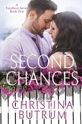 Second Chances: Fairshore Book One by Christina Butrum