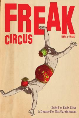 FREAK Circus: Issue 1 - FREAK by Max Scratchmann, Emily Elver