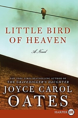 Little Bird of Heaven by Joyce Carol Oates
