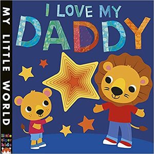 I Love My Daddy: A star-studded book of giving by Jonathan Litton