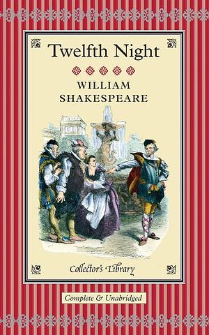 Twelfth Night: What You Will by William Shakespeare