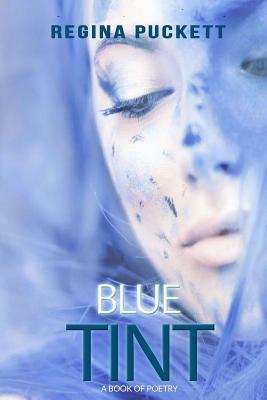 Blue Tint by Regina Puckett