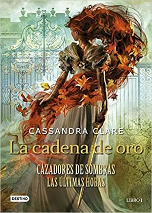 La cadena de oro by Cassandra Clare