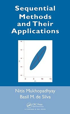 Sequential Methods and Their Applications by Nitis Mukhopadhyay, Basil M. de Silva