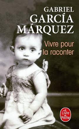 Vivre Pour La Raconter by Gabriel García Márquez