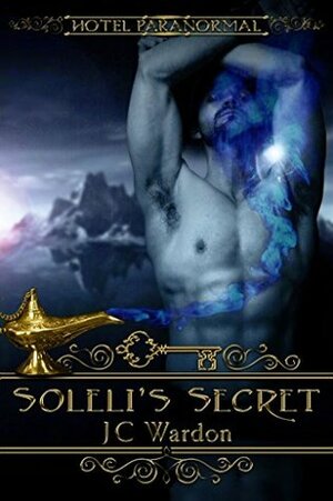 Soleli's Secret: The Hotel Paranormal by J.C. Wardon