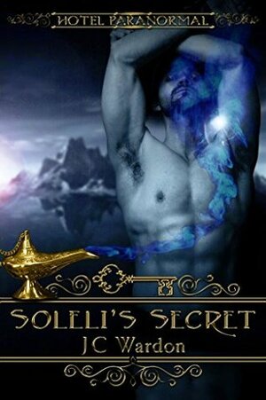 Soleli's Secret: The Hotel Paranormal by J.C. Wardon