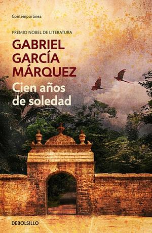 Cien Anos de Soledad / One Hundred Years of Solitude by Gabriel García Márquez