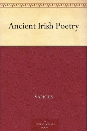 Ancient Irish Poetry by Kuno Meyer