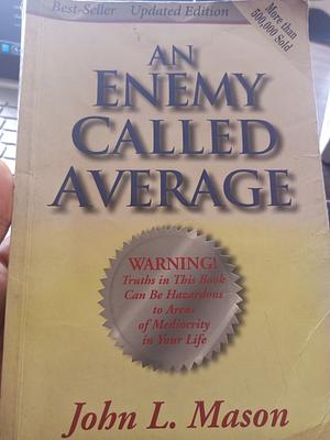 An Enemy Called Average by John Mason