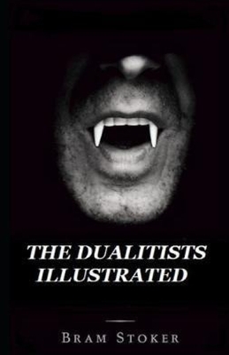 The Dualitists Illustrated by Bram Stoker