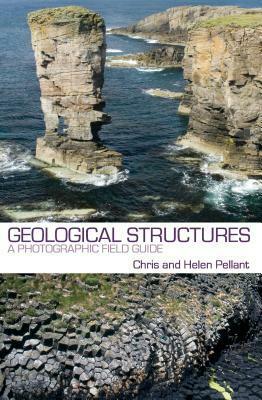 Geological Structures: An Introductory Field Guide by Chris Pellant, Helen Pellant