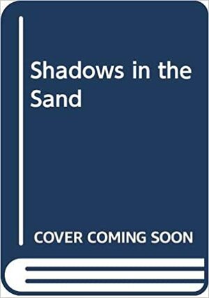 Shadows in the Sand by Elizabeth Harris