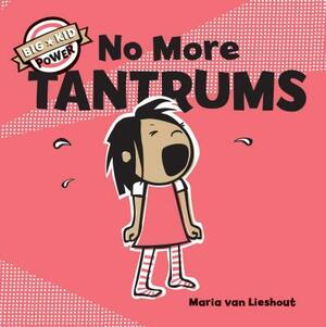 No More Tantrums: (children's Emotions Books, Self-Esteem Books for Kids) by Maria Van Lieshout