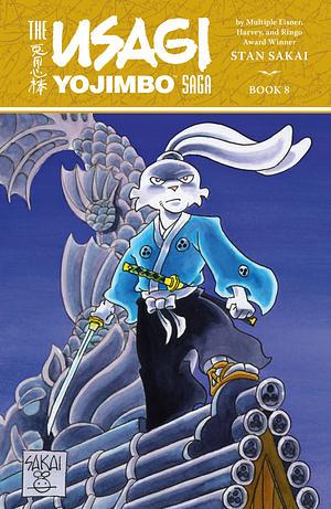 The Usagi Yojimbo Saga: Book 8 by Stan Sakai